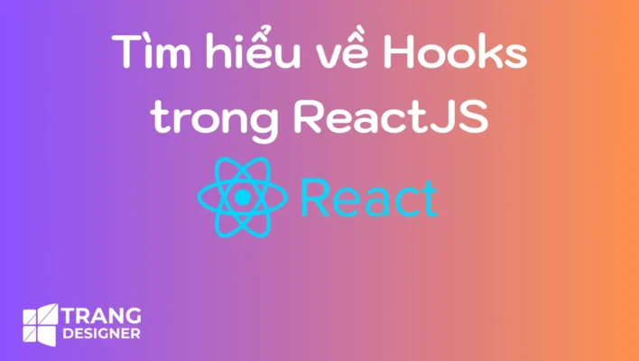 Tìm hiểu về Hooks trong ReactJS